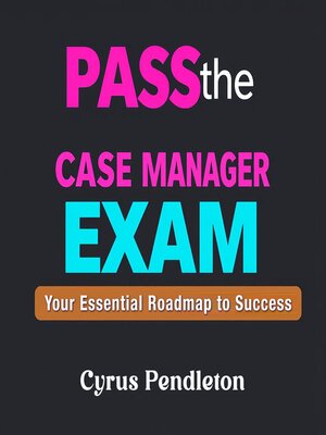 cover image of Pass the Case Manager Exam